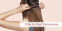 The Ultimate Guide Of Clip In Hair Extensions In 2019